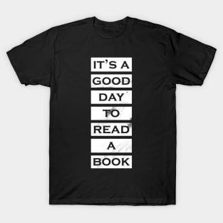 It's a good day to read a book T-Shirt